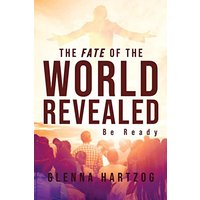 The Fate Of The World Revealed: Be Ready - The Fate Of The World Revealed: Be Ready - jetzt bei oelder-buchhandlung.de kaufen