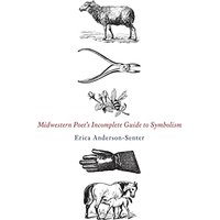 Midwestern Poet's Incomplete Guide to Symbolism - Midwestern Poet's Incomplete Guide to Symbolism - jetzt bei oelder-buchhandlung.de kaufen