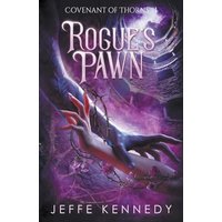 Rogue's Pawn (A Covenant of Thorns, Band 1) - Rogue's Pawn (A Covenant of Thorns, Band 1) - jetzt bei oelder-buchhandlung.de kaufen
