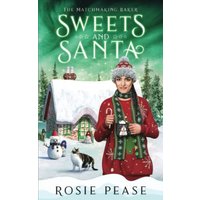 Sweets and Santa (The Matchmaking Baker, Band 2) - Sweets and Santa (The Matchmaking Baker, Band 2) - jetzt bei oelder-buchhandlung.de kaufen