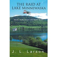The Raid at Lake Minnewaska: Book I: A Minnesota Lake Series Novel - The Raid at Lake Minnewaska: Book I: A Minnesota Lake Series Novel - jetzt bei oelder-buchhandlung.de kaufen