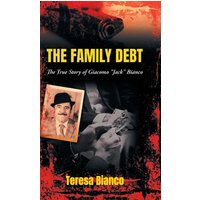 The Family Debt: The True Story of Giacomo Jack Bianco - The Family Debt: The True Story of Giacomo Jack Bianco - jetzt bei oelder-buchhandlung.de kaufen