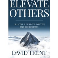 Elevate Others: Lessons for Purpose-Driven Entrepreneurs - Elevate Others: Lessons for Purpose-Driven Entrepreneurs - jetzt bei oelder-buchhandlung.de kaufen