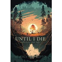 Until I Die: Reflections and Tales - Until I Die: Reflections and Tales - jetzt bei oelder-buchhandlung.de kaufen