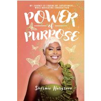 Power of Purpose: My Journey of Finding My Superpowers, While Navigating Through Pain - Power of Purpose: My Journey of Finding My Superpowers, While Navigating Through Pain - jetzt bei oelder-buchhandlung.de kaufen