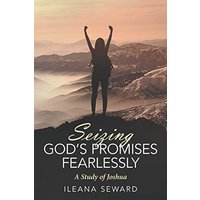 Seizing God's Promises Fearlessly: A Study of Joshua - Seizing God's Promises Fearlessly: A Study of Joshua - jetzt bei oelder-buchhandlung.de kaufen