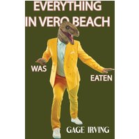 Everything in Vero Beach was Eaten - Everything in Vero Beach was Eaten - jetzt bei oelder-buchhandlung.de kaufen