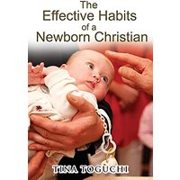 The Effective Habits of a Newborn Christian - The Effective Habits of a Newborn Christian - jetzt bei oelder-buchhandlung.de kaufen