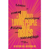 Coming to Harm Reduction Kicking and Screaming: Stories of Radically Loving People Who Use Drugs - Coming to Harm Reduction Kicking and Screaming: Stories of Radically Loving People Who Use Drugs - jetzt bei oelder-buchhandlung.de kaufen