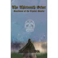 The Thirteenth Order: Guardians of the Crystal Skulls - The Thirteenth Order: Guardians of the Crystal Skulls - jetzt bei oelder-buchhandlung.de kaufen