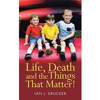 Life, Death and the Things That Matter! - Life, Death and the Things That Matter! - jetzt bei oelder-buchhandlung.de kaufen