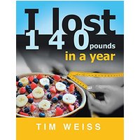I Lost 140 Pounds in a Year - I Lost 140 Pounds in a Year - jetzt bei oelder-buchhandlung.de kaufen