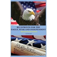 Blueprints for the Eagle, Star, and Independent: Revised 4th Edition - Blueprints for the Eagle, Star, and Independent: Revised 4th Edition - jetzt bei oelder-buchhandlung.de kaufen