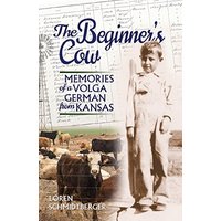The Beginner's Cow: Memories of a Volga German from Kansas - The Beginner's Cow: Memories of a Volga German from Kansas - jetzt bei oelder-buchhandlung.de kaufen