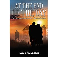 At the End of the Day: The Greatest Generation - One Man's Story - At the End of the Day: The Greatest Generation - One Man's Story - jetzt bei oelder-buchhandlung.de kaufen
