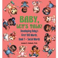 Baby, Let's Talk! Developing Baby's First 100 Words: Book 1 - Social Words - Baby, Let's Talk! Developing Baby's First 100 Words: Book 1 - Social Words - jetzt bei oelder-buchhandlung.de kaufen