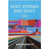 Dust Storms May Exist: Poems - Dust Storms May Exist: Poems - jetzt bei oelder-buchhandlung.de kaufen