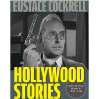 Hollywood Stories: The Television Stories and Teleplays of Eustace Cockrell (The Collected Works of Eustace Cockrell, Band 6) - Hollywood Stories: The Television Stories and Teleplays of Eustace Cockrell (The Collected Works of Eustace Cockrell, Band 6) - jetzt bei oelder-buchhandlung.de kaufen