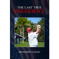 The Last True President - The Last True President - jetzt bei oelder-buchhandlung.de kaufen