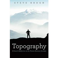 Topography: A Pastor's Reflection on the Terrain Between Sundays - Topography: A Pastor's Reflection on the Terrain Between Sundays - jetzt bei oelder-buchhandlung.de kaufen