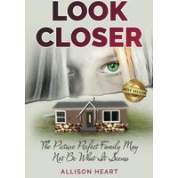 Look Closer: The Picture Perfect Family May Not Be What It Seems - Look Closer: The Picture Perfect Family May Not Be What It Seems - jetzt bei oelder-buchhandlung.de kaufen