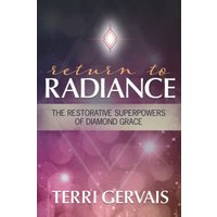 Return to Radiance: The Restorative Superpowers of Diamond Grace - Return to Radiance: The Restorative Superpowers of Diamond Grace - jetzt bei oelder-buchhandlung.de kaufen