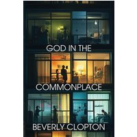 God in the Commonplace - God in the Commonplace - jetzt bei oelder-buchhandlung.de kaufen