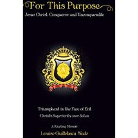 For This Purpose: Jesus Christ: Conqueror and Unconquerable - For This Purpose: Jesus Christ: Conqueror and Unconquerable - jetzt bei oelder-buchhandlung.de kaufen