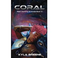 Coral: Alien Hunting Grounds Book 2 (Deliverance, Band 2) - Coral: Alien Hunting Grounds Book 2 (Deliverance, Band 2) - jetzt bei oelder-buchhandlung.de kaufen