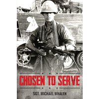 Chosen to Serve: The story of a drafted infantryman Vietnam-Cambodia 1969-70 - Chosen to Serve: The story of a drafted infantryman Vietnam-Cambodia 1969-70 - jetzt bei oelder-buchhandlung.de kaufen