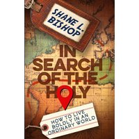 In Search of the Holy: How to Live Boldly in an Ordinary World - In Search of the Holy: How to Live Boldly in an Ordinary World - jetzt bei oelder-buchhandlung.de kaufen