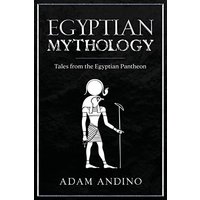 Egyptian Mythology: Tales from the Egyptian Pantheon - Egyptian Mythology: Tales from the Egyptian Pantheon - jetzt bei oelder-buchhandlung.de kaufen