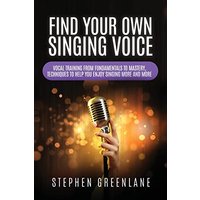 Find Your Own Singing Voice: Vocal Training from Fundamentals to Mastery, Techniques to Help You Enjoy Singing More and More - Find Your Own Singing Voice: Vocal Training from Fundamentals to Mastery, Techniques to Help You Enjoy Singing More and More - jetzt bei oelder-buchhandlung.de kaufen