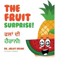 The Fruit Surprise!: Punjabi Version - The Fruit Surprise!: Punjabi Version - jetzt bei oelder-buchhandlung.de kaufen