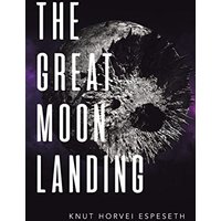 The Great Moon Landing - The Great Moon Landing - jetzt bei oelder-buchhandlung.de kaufen