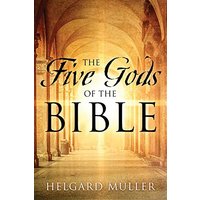 The Five Gods of the Bible - The Five Gods of the Bible - jetzt bei oelder-buchhandlung.de kaufen