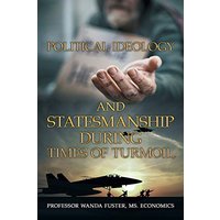 Political Ideology and Statesmanship During Times of Turmoil - Political Ideology and Statesmanship During Times of Turmoil - jetzt bei oelder-buchhandlung.de kaufen