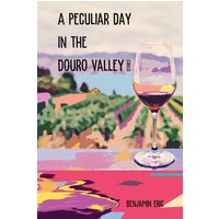 A Peculiar Day in the Douro Valley: and other stories - A Peculiar Day in the Douro Valley: and other stories - jetzt bei oelder-buchhandlung.de kaufen