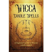 Wicca Candle Spells: A Beginner's Guide to Wiccan Candle Magick - Wicca Candle Spells: A Beginner's Guide to Wiccan Candle Magick - jetzt bei oelder-buchhandlung.de kaufen