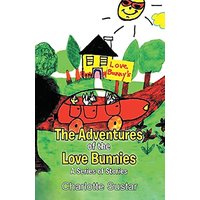 The Adventures of the Love Bunnies: A Series of Stories - The Adventures of the Love Bunnies: A Series of Stories - jetzt bei oelder-buchhandlung.de kaufen