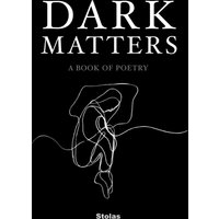 Dark Matters: A Book of Poetry - Dark Matters: A Book of Poetry - jetzt bei oelder-buchhandlung.de kaufen