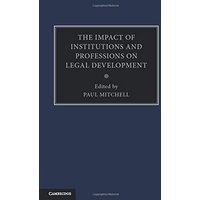 The Impact of Institutions and Professions on Legal Development