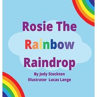 Rosie The Rainbow Raindrop - Rosie The Rainbow Raindrop - jetzt bei oelder-buchhandlung.de kaufen
