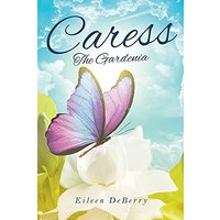 Caress: The Gardenia - Caress: The Gardenia - jetzt bei oelder-buchhandlung.de kaufen