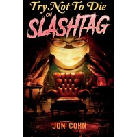 Try Not to Die: On Slashtag: An Interactive Adventure - Try Not to Die: On Slashtag: An Interactive Adventure - jetzt bei oelder-buchhandlung.de kaufen