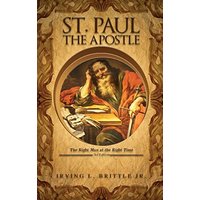 ST. PAUL THE APOSTLE: The Right Man at the Right Time 3rd Edition - ST. PAUL THE APOSTLE: The Right Man at the Right Time 3rd Edition - jetzt bei oelder-buchhandlung.de kaufen