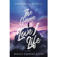The Game of Love/Life: Illuminating Your Own Universe - The Game of Love/Life: Illuminating Your Own Universe - jetzt bei oelder-buchhandlung.de kaufen