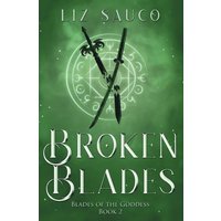 Broken Blades (Blades of the Goddess, Band 2) - Broken Blades (Blades of the Goddess, Band 2) - jetzt bei oelder-buchhandlung.de kaufen