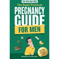 The New Dad Code: Master the 9-Month Journey & Become the Ultimate Supportive Partner w/ Tips & Hacks for First-Time Fathers (Handbook for Expectant Fathers) - The New Dad Code: Master the 9-Month Journey & Become the Ultimate Supportive Partner w/ Tips & Hacks for First-Time Fathers (Handbook for Expectant Fathers) - jetzt bei oelder-buchhandlung.de kaufen