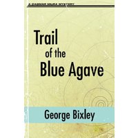 Trail of the Blue Agave (Slater Ibanez Books) - Trail of the Blue Agave (Slater Ibanez Books) - jetzt bei oelder-buchhandlung.de kaufen
